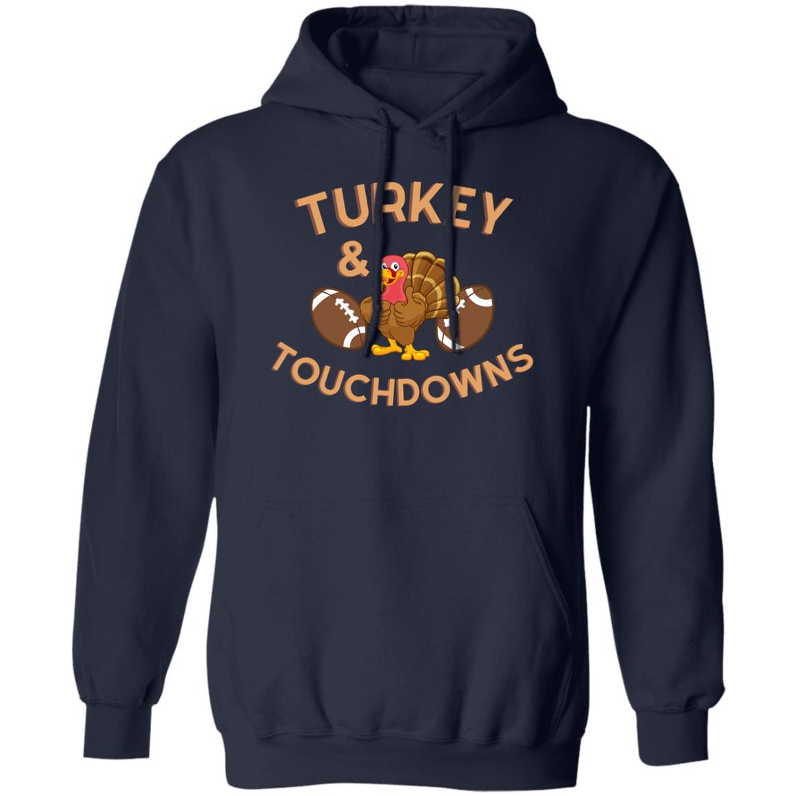 Turkey and Touchdowns - Thanksgiving - Pullover Hoodie