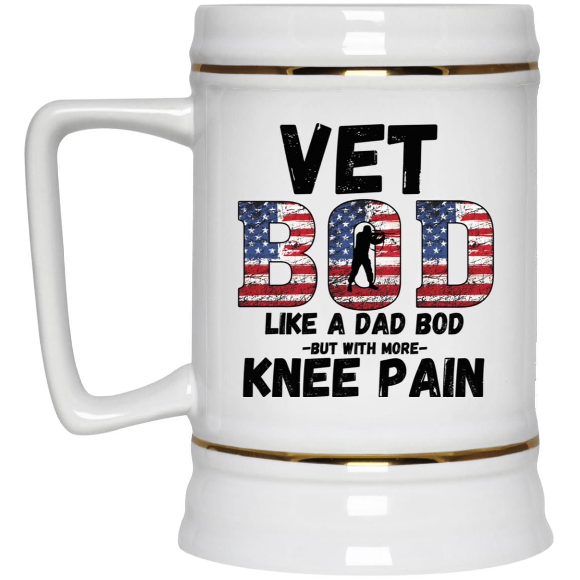 Vet Bod / Knee Pain (Veterans) - Beer Stein 22oz.