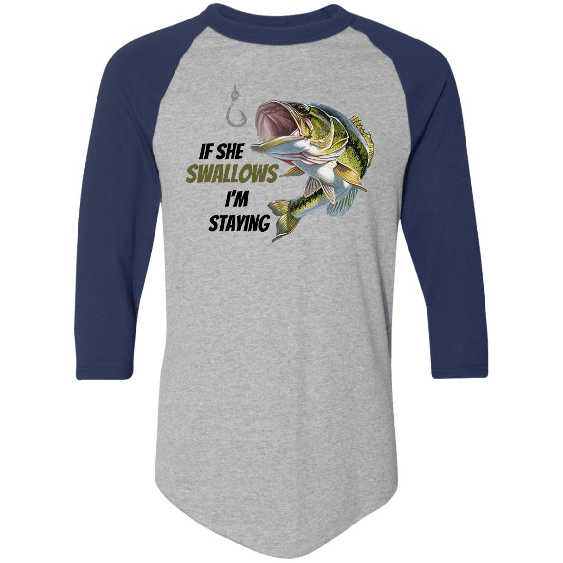 If She Swallows - I'm Staying - Bass Fish-4420 Colorblock Raglan Jersey