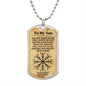 To My Son (Viking to Valhala and Back parchment) - Dog Tag