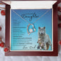 To my Beautiful Daughter (Timberwolf)- Forever Love Necklace
