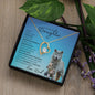 To my Beautiful Daughter (Timberwolf)- Forever Love Necklace