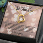 To My Smokin' Hot Soulmate (Plain Hearts Valentine / Anniversary ) - Forever Love Necklace