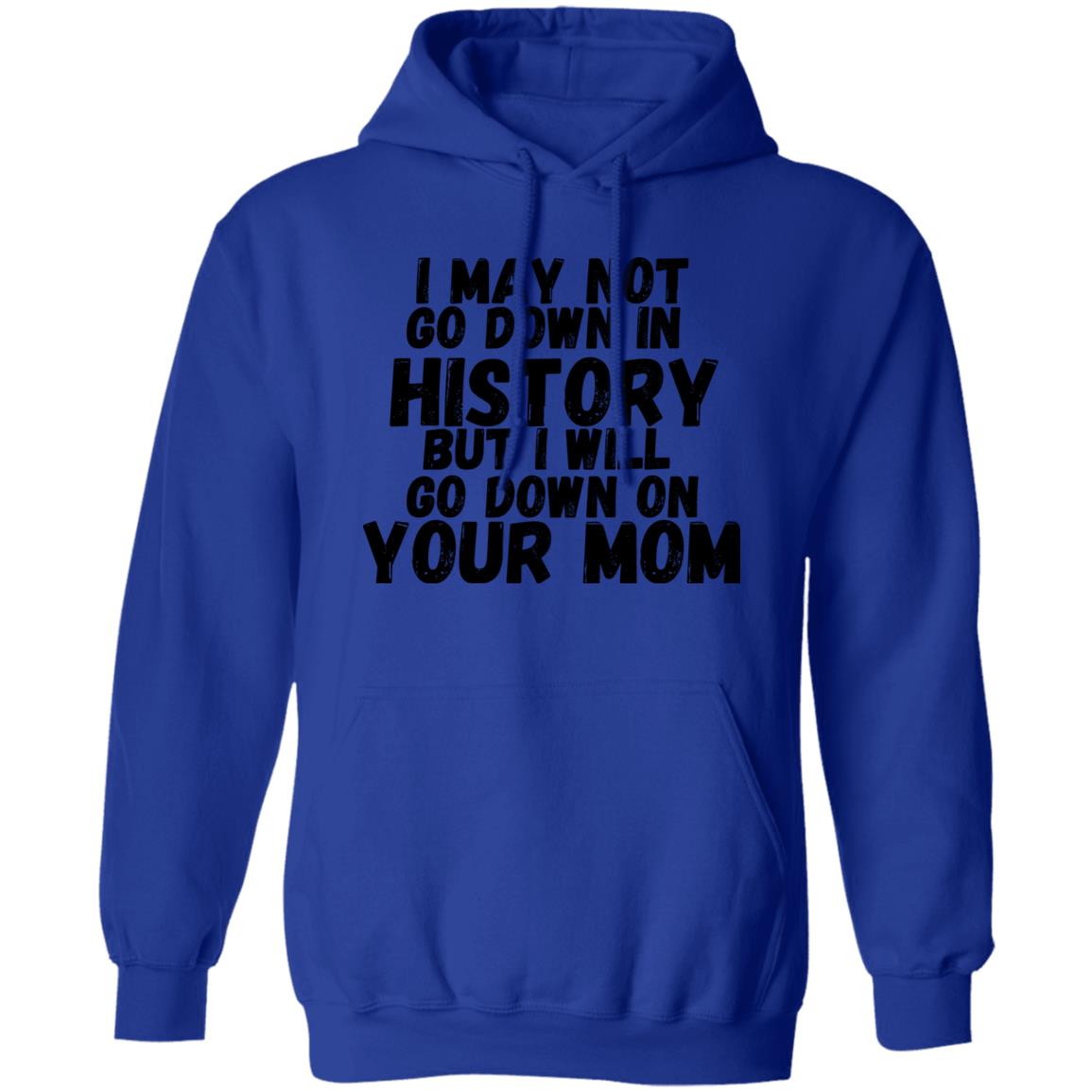 History with your Mom (Risque) - G185 Pullover Hoodie