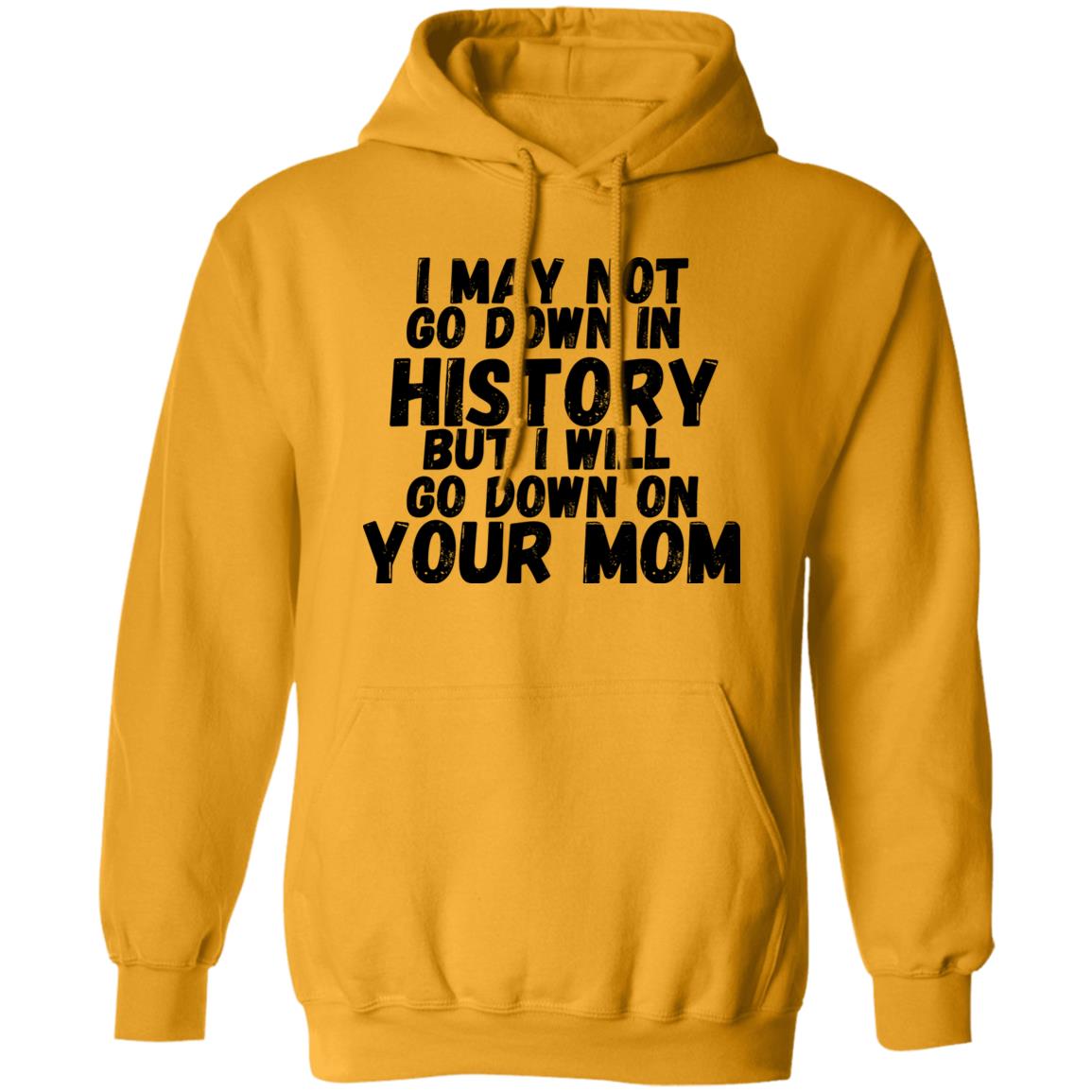 History with your Mom (Risque) - G185 Pullover Hoodie