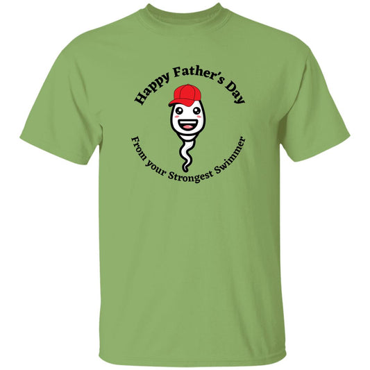 Happy Father's Day  From your Fastest Swimmer (Ball cap Sperm) G500 oz. T-ShirtG500 5.3 oz. T-Shirt