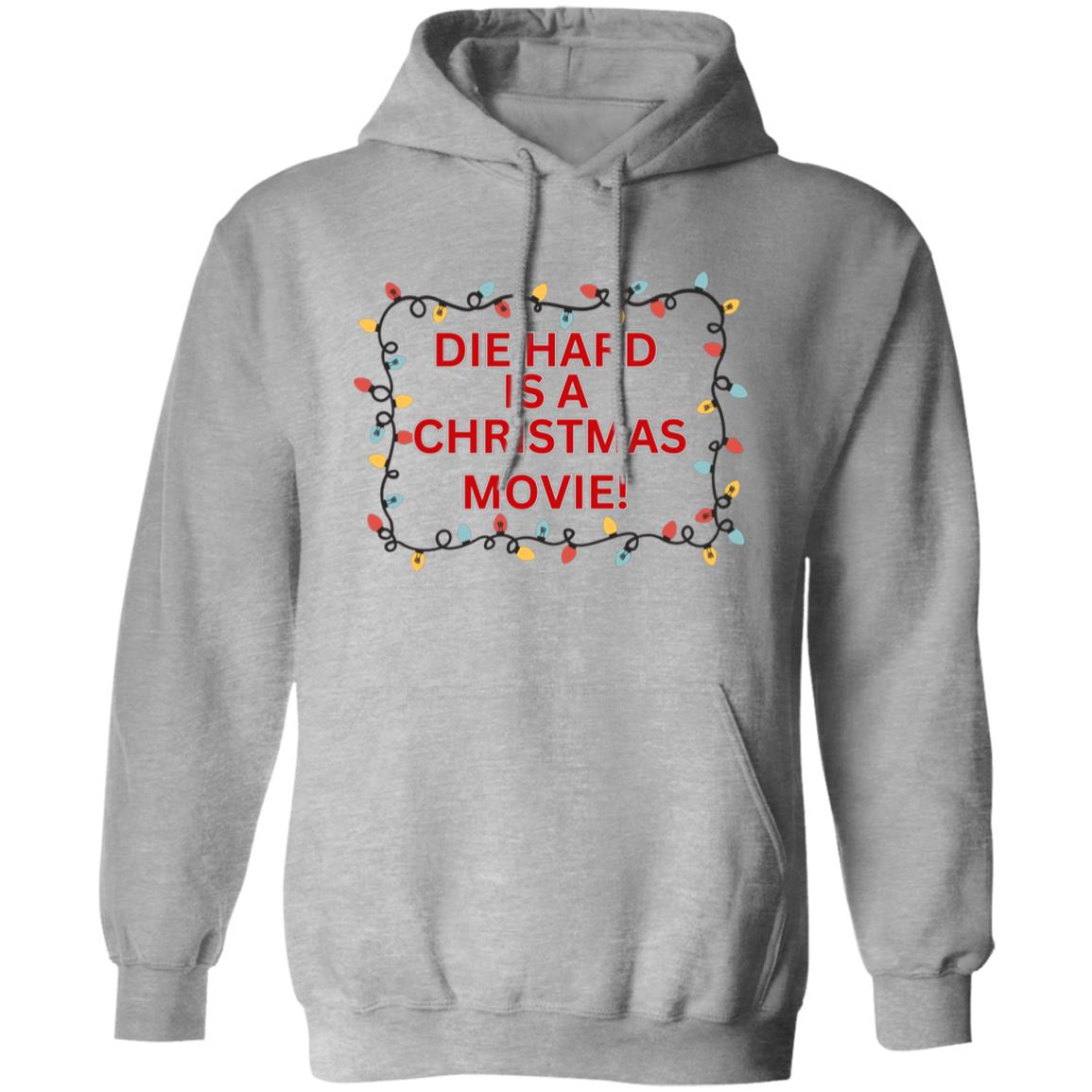 Die Hard is a Christmas Movie -  Pullover Hoodie