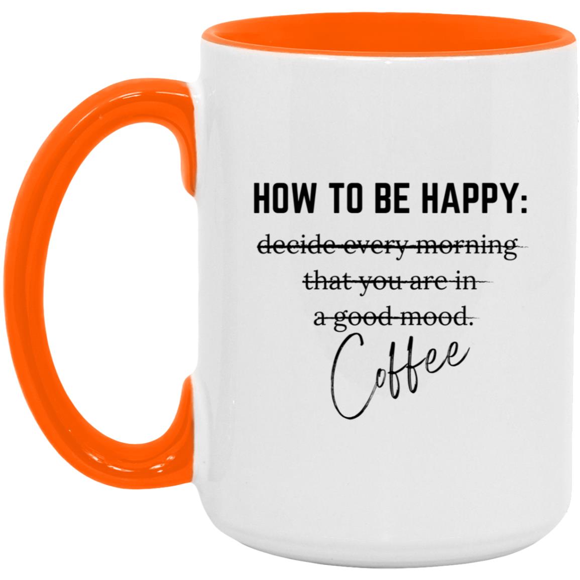 How to be Happy - 15oz. Accent Mug