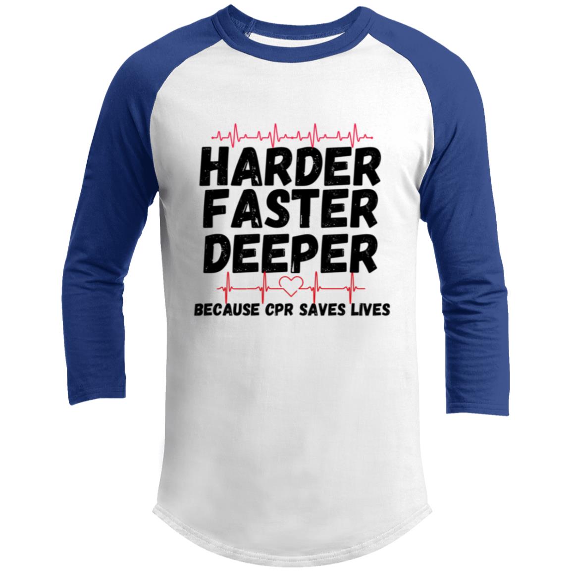 Harder / CPR Saves Lives (Medical / EMS / Doctor / Nurse / Healthcare) - 3/4 Raglan Sleeve Shirt