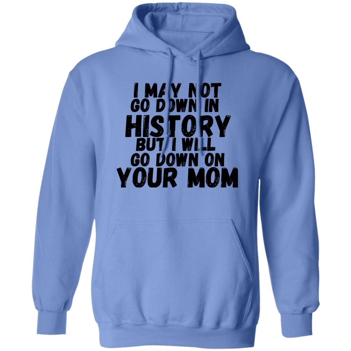 History with your Mom (Risque) - G185 Pullover Hoodie