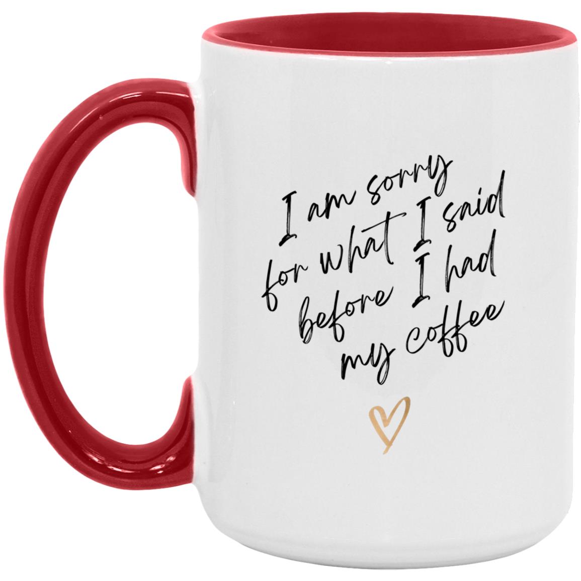 I'm Sorry -  15oz. Accent Mug