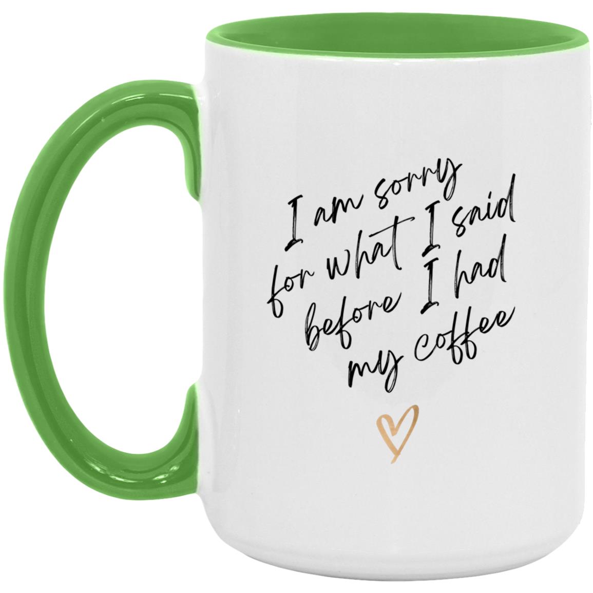 I'm Sorry -  15oz. Accent Mug