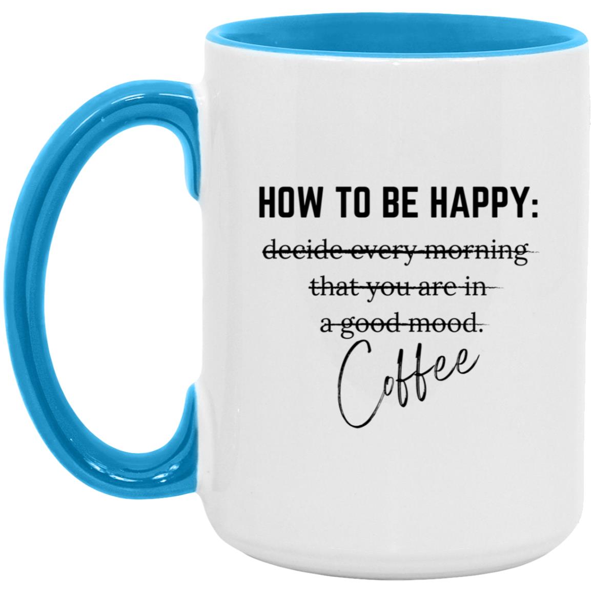 How to be Happy - 15oz. Accent Mug