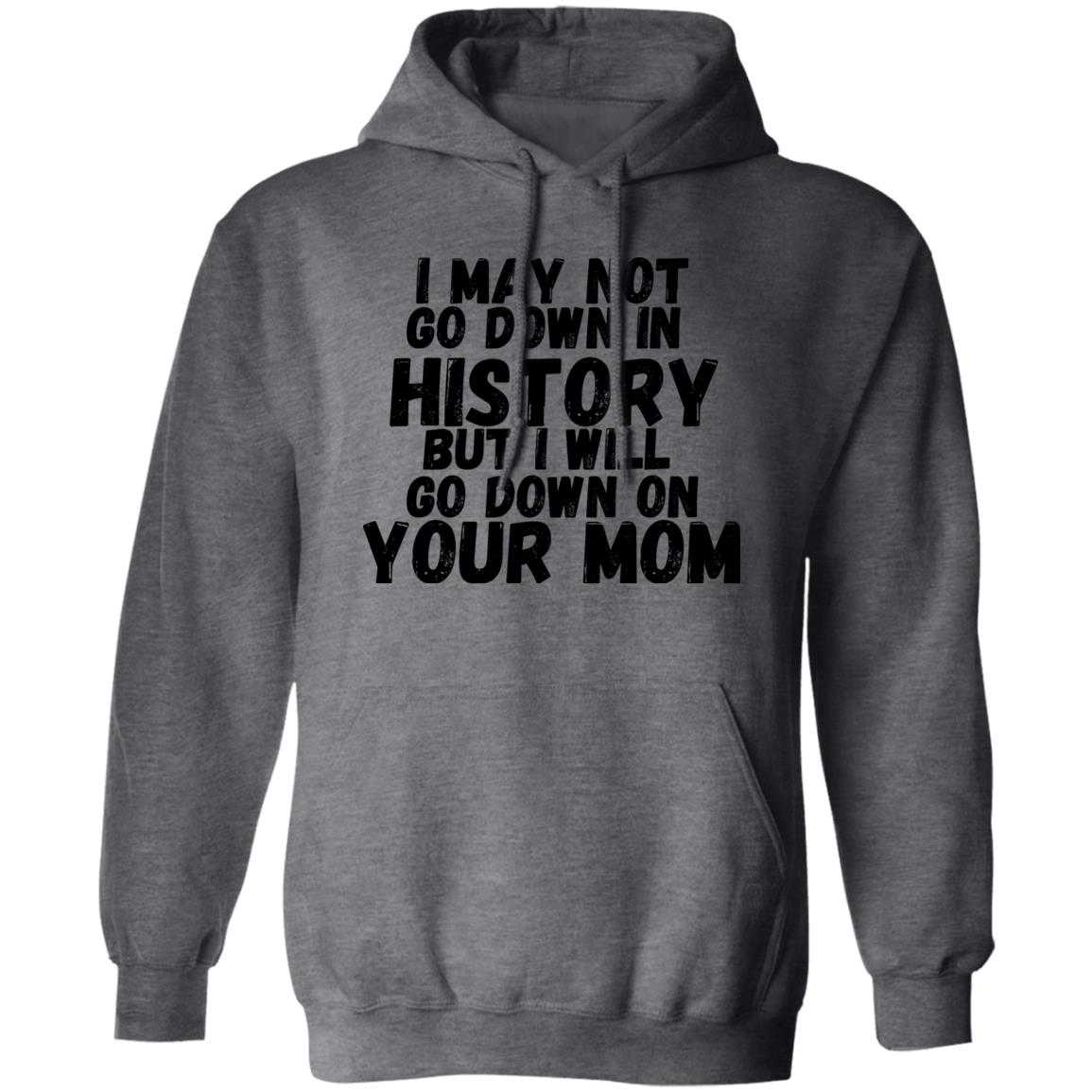 History with your Mom (Risque) - G185 Pullover Hoodie