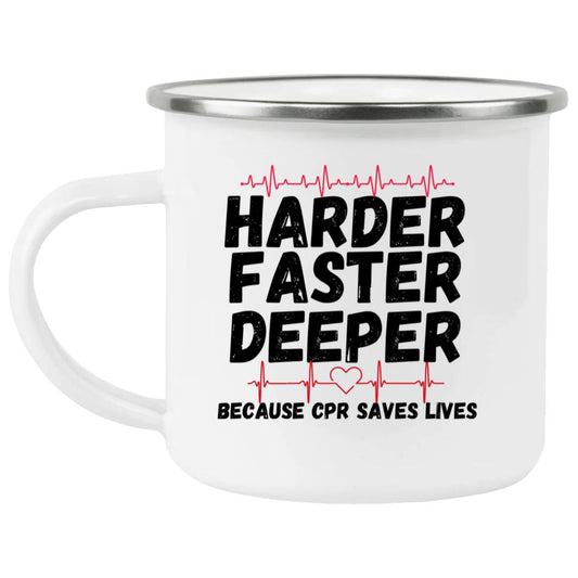 Harder / CPR Saves Lives (Medical / EMS / Doctor / Nurse / Healthcare) -  -  Enamel Camping Mug