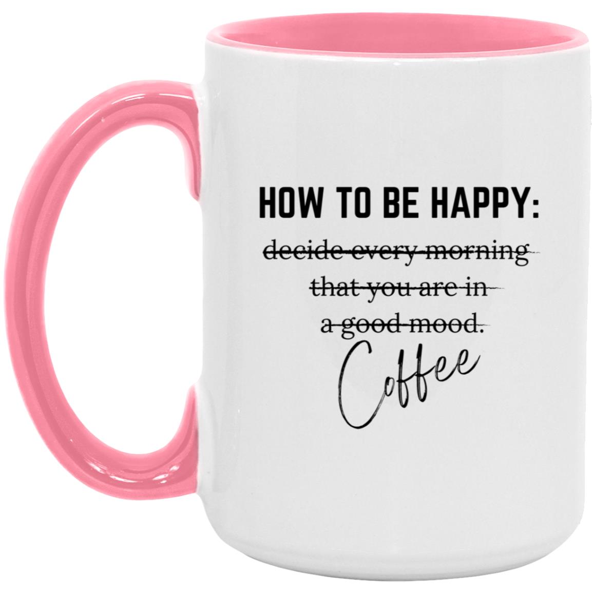 How to be Happy - 15oz. Accent Mug