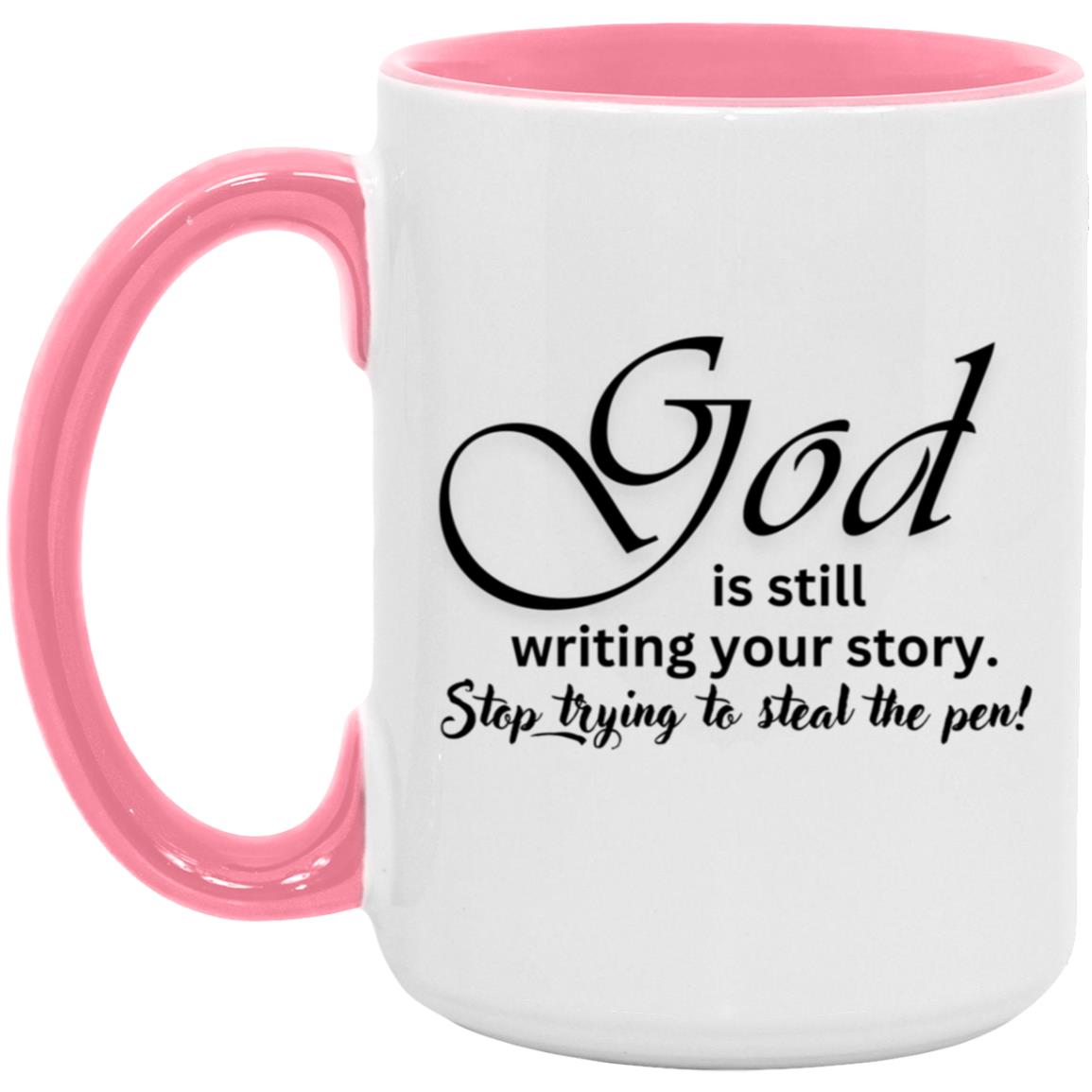 God is Still Writing Your Story - 15oz Accent Mug