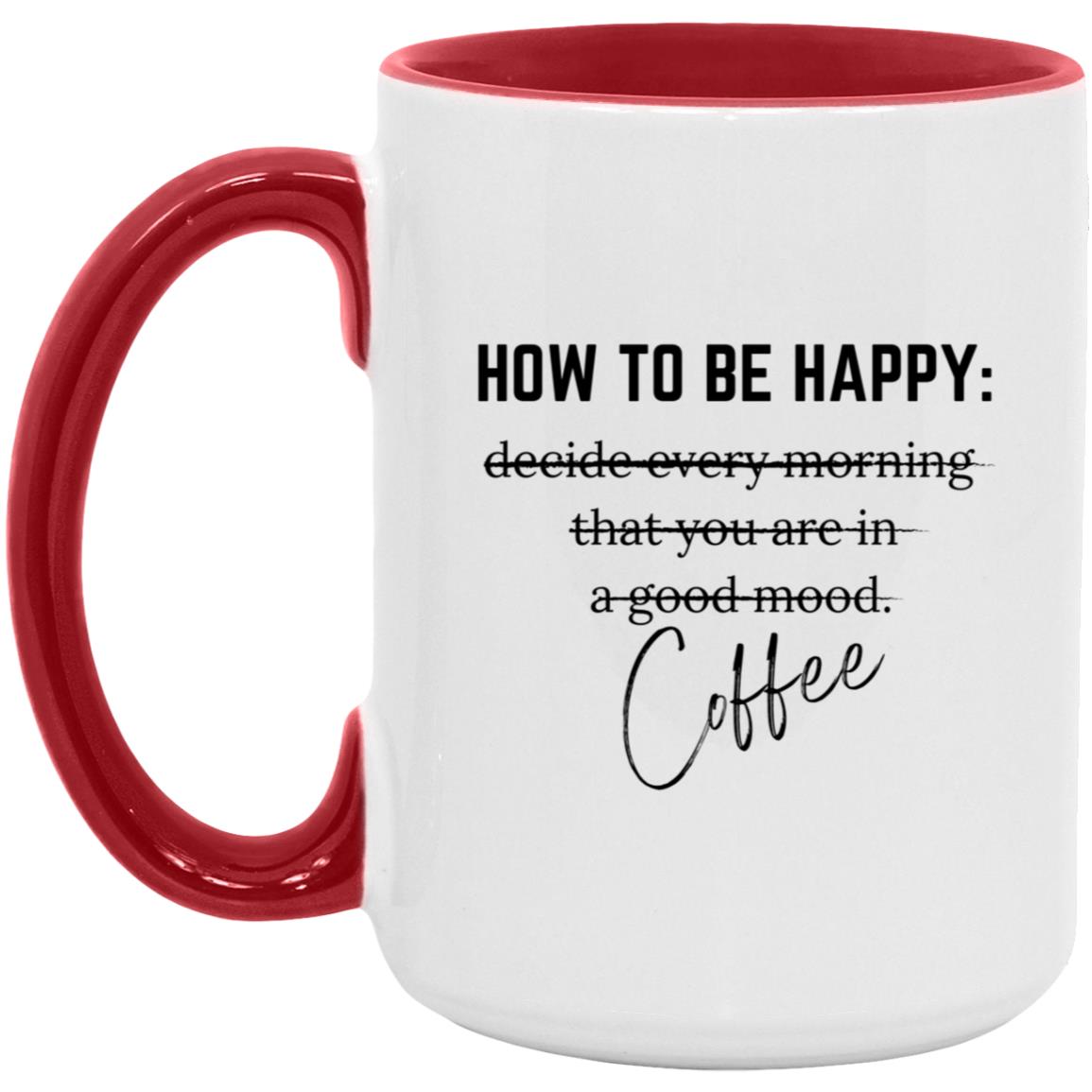 How to be Happy - 15oz. Accent Mug