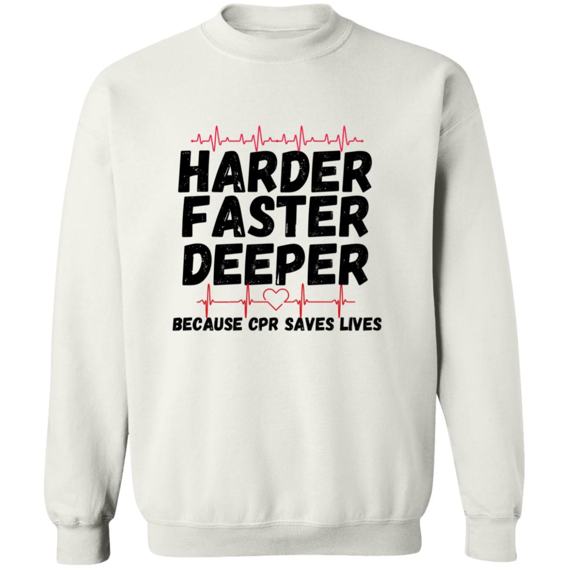 Harder / CPR Saves Lives (Medical / EMS / Doctor / Nurse / Healthcare) - )- Crewneck Pullover Sweatshirt