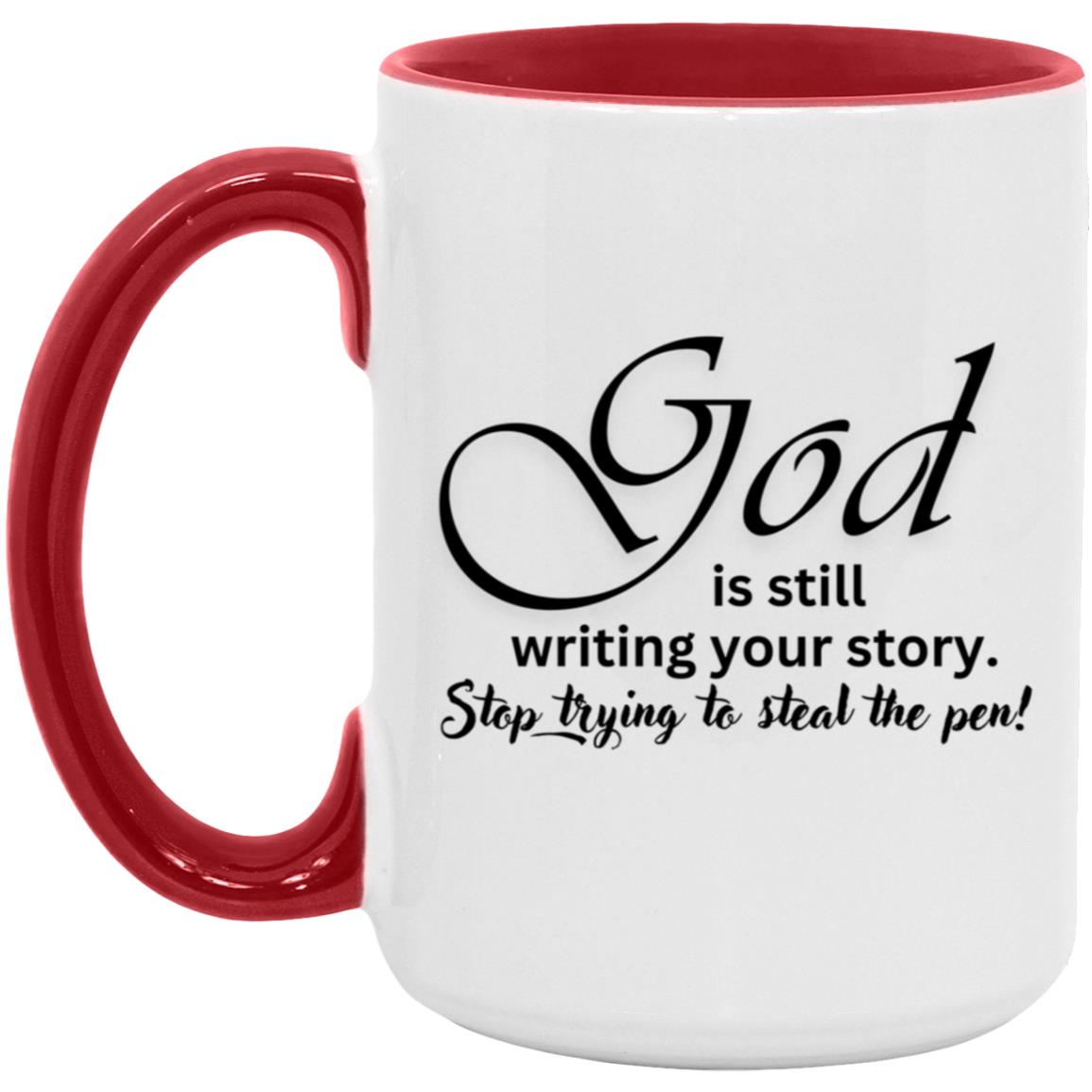 God is Still Writing Your Story - 15oz Accent Mug