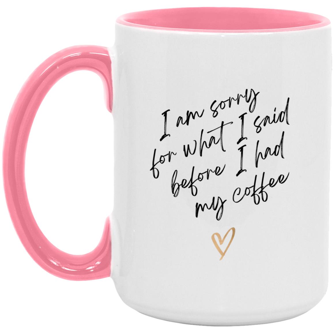 I'm Sorry -  15oz. Accent Mug