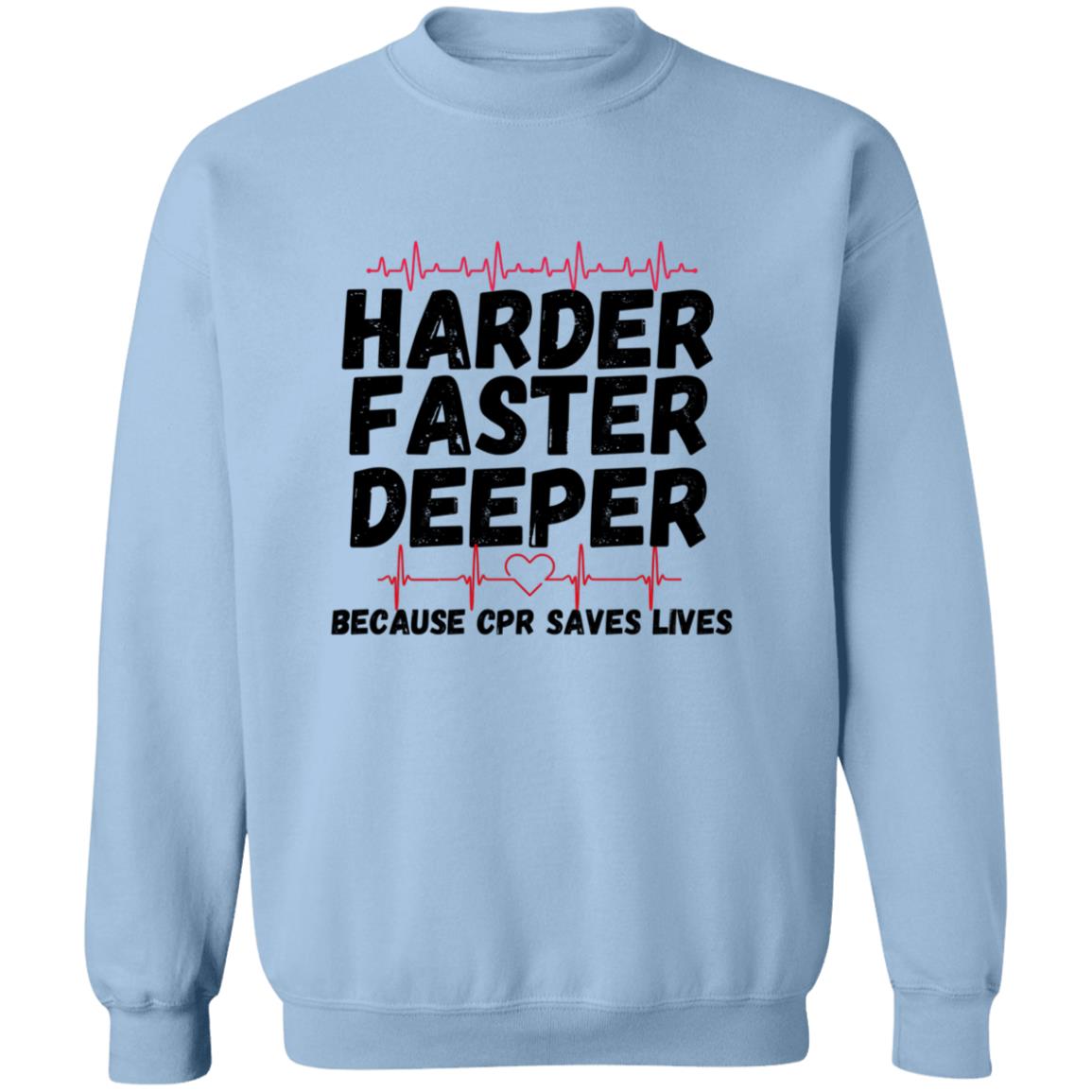 Harder / CPR Saves Lives (Medical / EMS / Doctor / Nurse / Healthcare) - )- Crewneck Pullover Sweatshirt