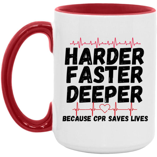 Harder / CPR Saves Lives (Medical / EMS / Doctor / Nurse / Healthcare) - )- 15oz. Accent Mug