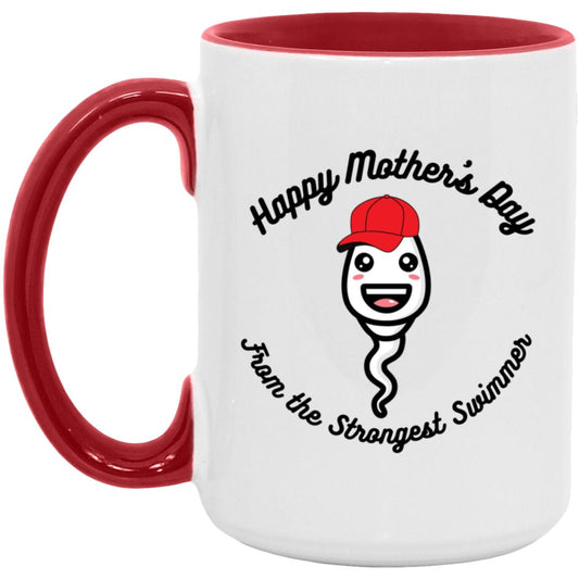 Strongest Swimmer (Mom / Mother's Day Boy Sperm) 15oz. Accent Mug