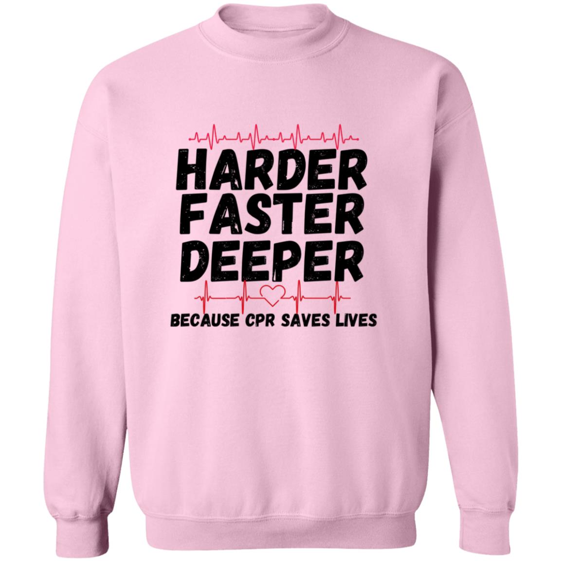 Harder / CPR Saves Lives (Medical / EMS / Doctor / Nurse / Healthcare) - )- Crewneck Pullover Sweatshirt