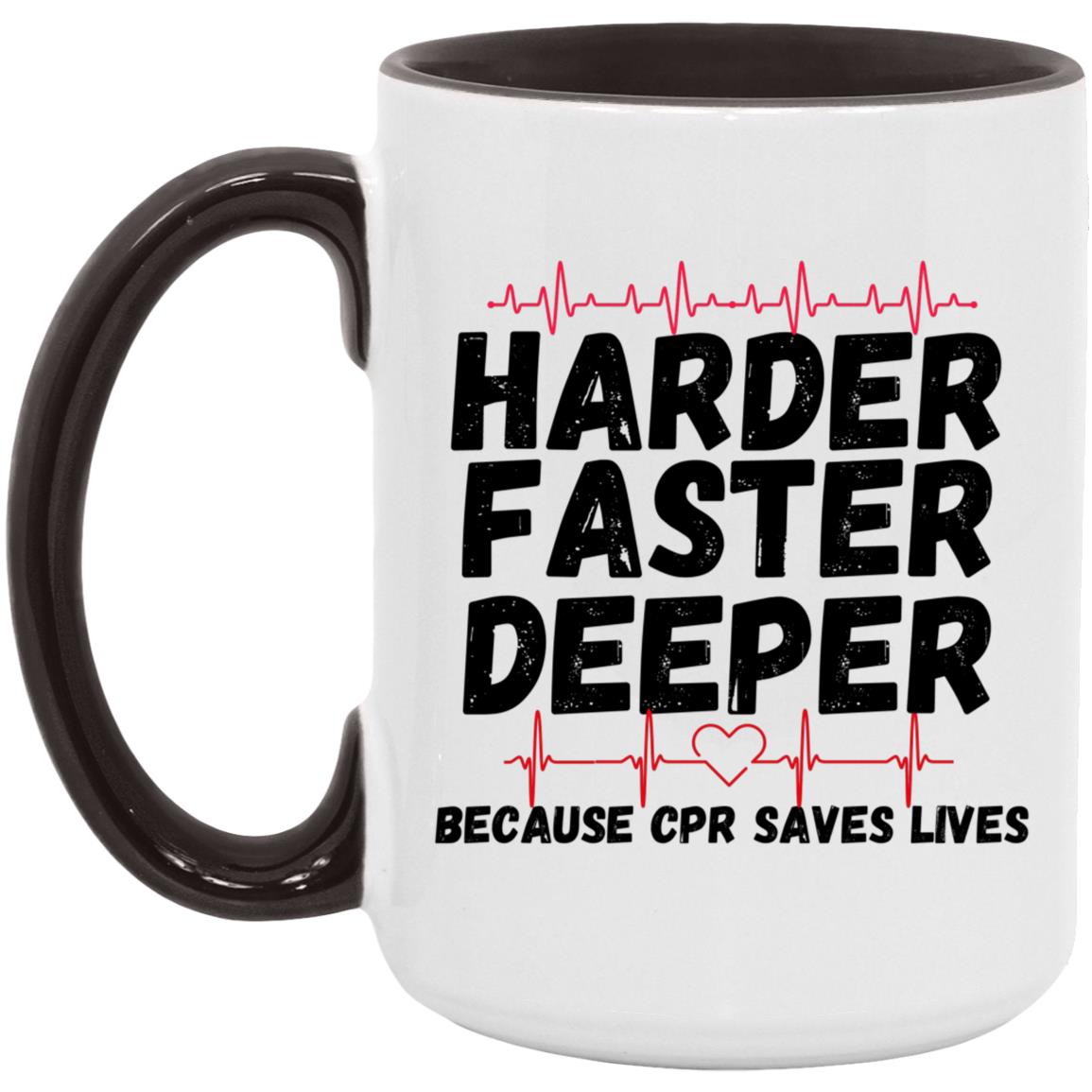 Harder / CPR Saves Lives (Medical / EMS / Doctor / Nurse / Healthcare) - )- 15oz. Accent Mug