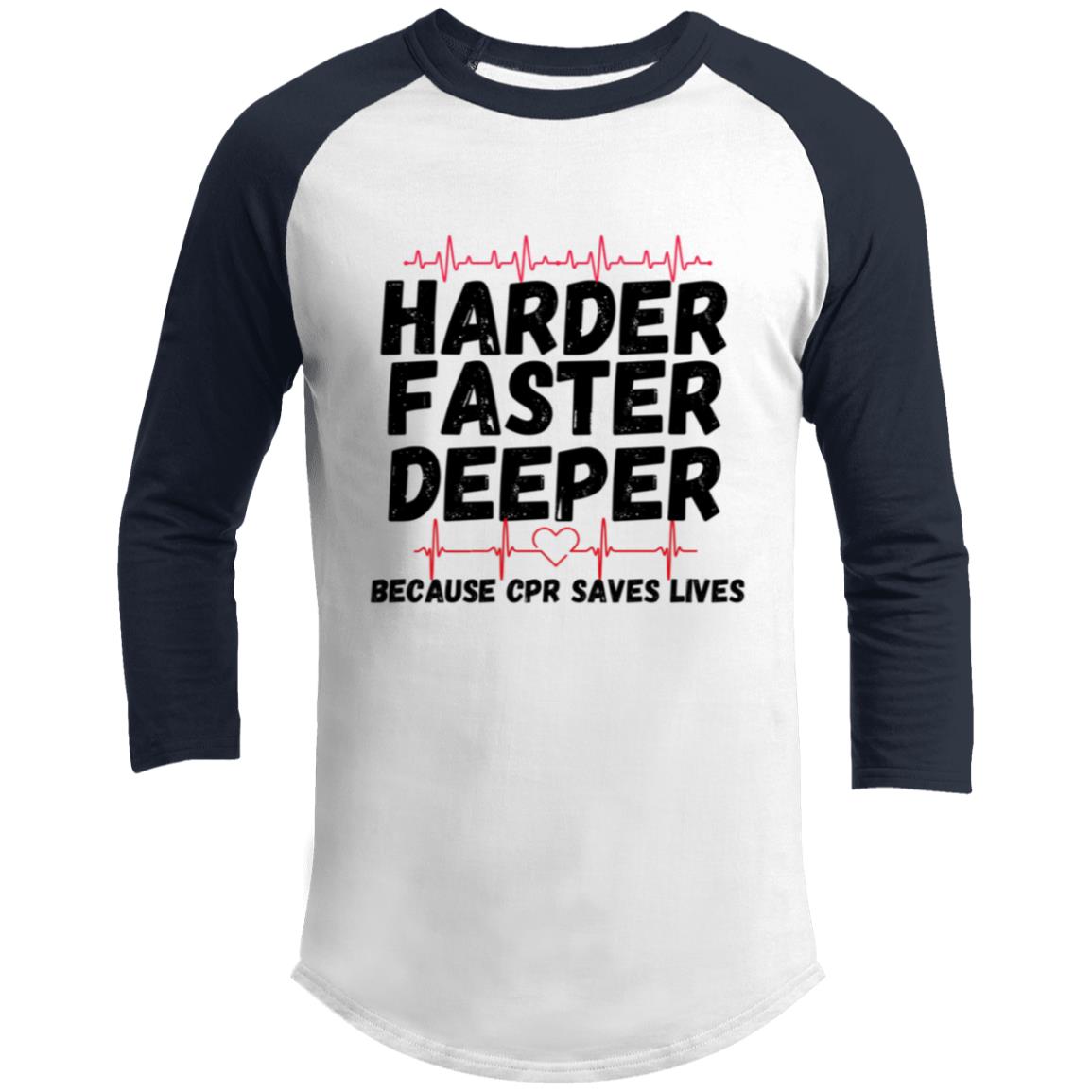 Harder / CPR Saves Lives (Medical / EMS / Doctor / Nurse / Healthcare) - 3/4 Raglan Sleeve Shirt