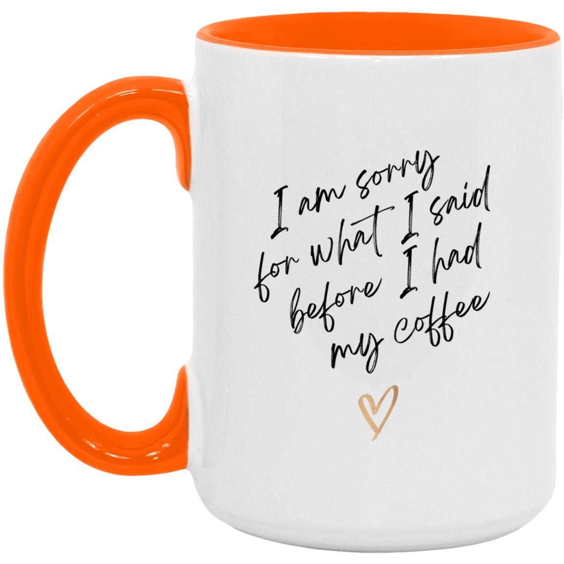 I'm Sorry -  15oz. Accent Mug