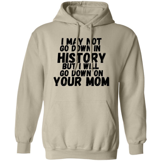 History with your Mom (Risque) - G185 Pullover Hoodie