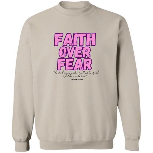 Faith Over Fear - Crewneck Pullover Sweatshirt