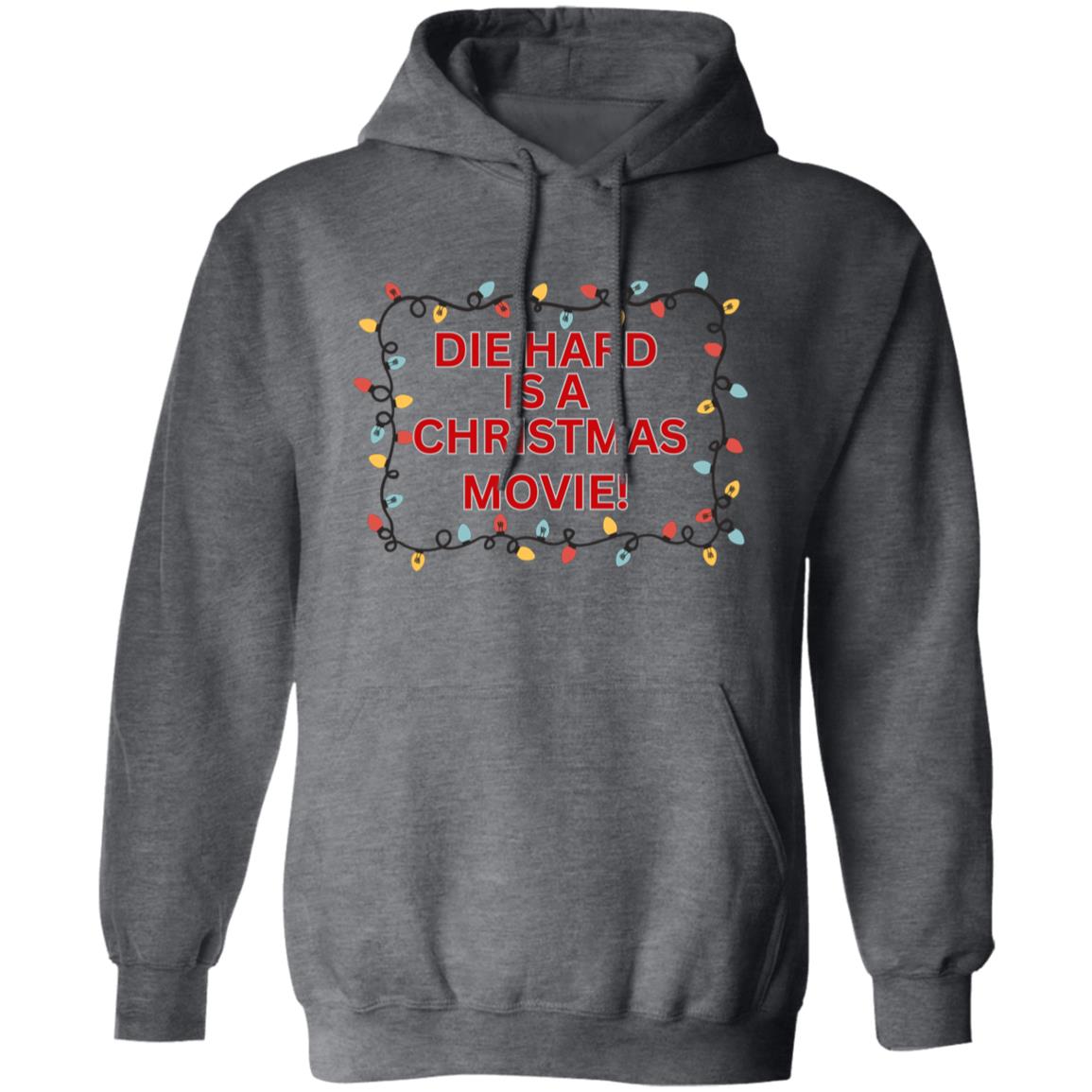 Die Hard is a Christmas Movie -  Pullover Hoodie