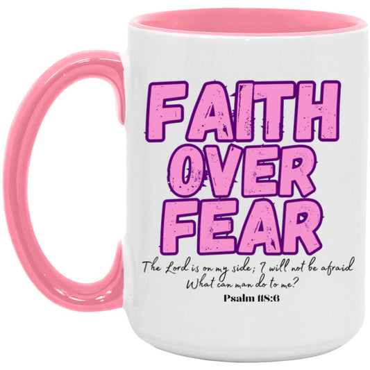 Faith over Fear -15oz Accent Mug