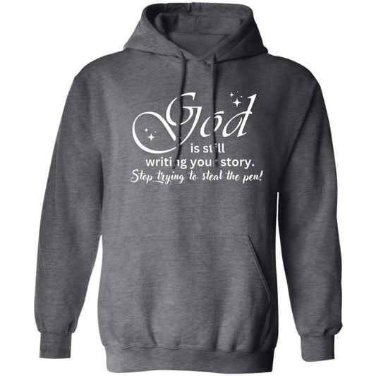 God is still Writing Your StoryPullover Hoodie 8 oz (Closeout)