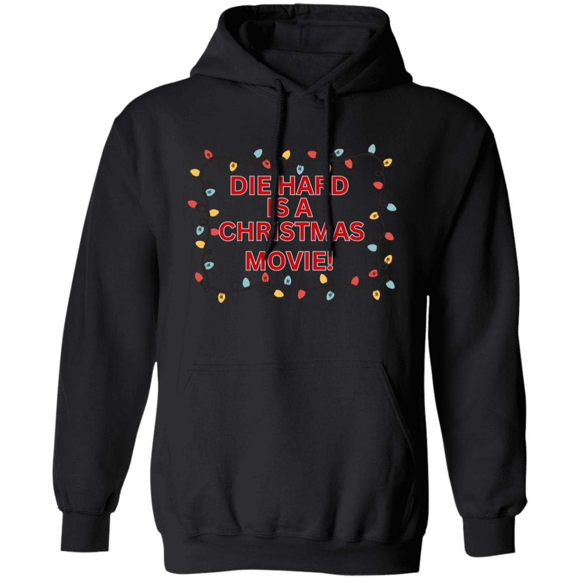 Die Hard is a Christmas Movie -  Pullover Hoodie