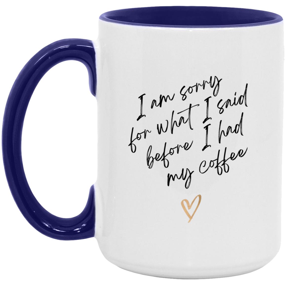 I'm Sorry -  15oz. Accent Mug