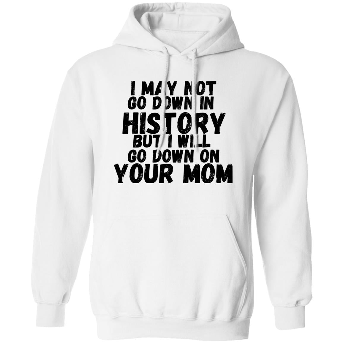 History with your Mom (Risque) - G185 Pullover Hoodie