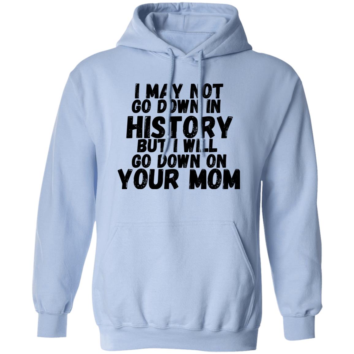 History with your Mom (Risque) - G185 Pullover Hoodie