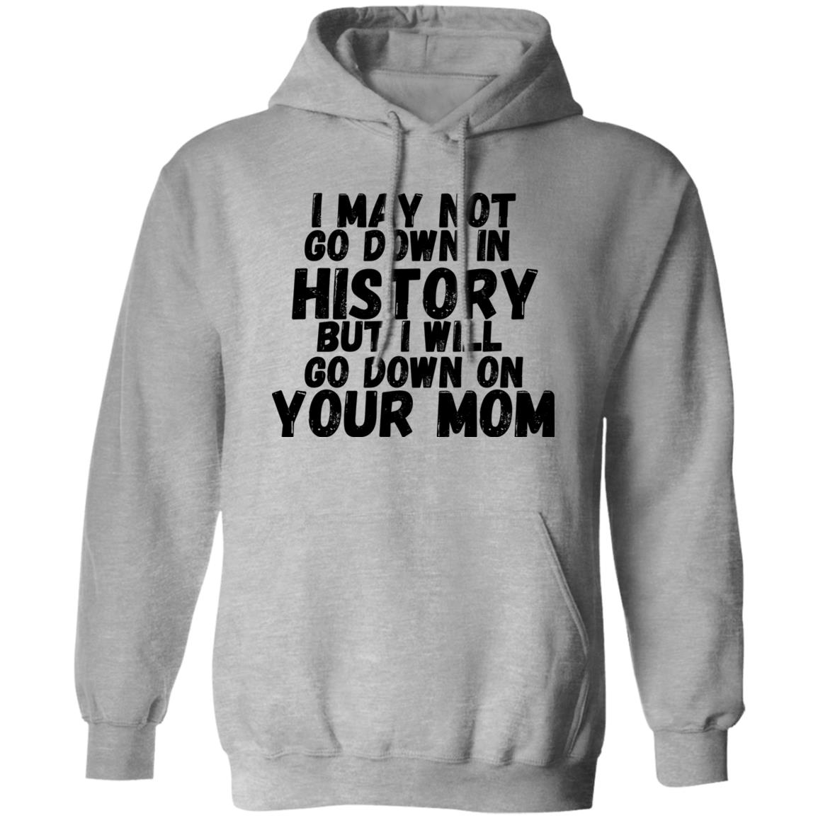 History with your Mom (Risque) - G185 Pullover Hoodie