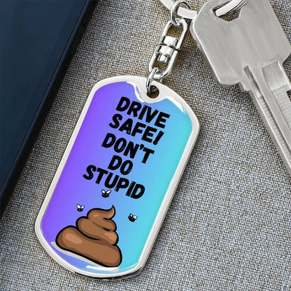 Drive Safe - Don't Do Stupid Shit (Purple Gradient)  - Graphic Dog Tag Keychain