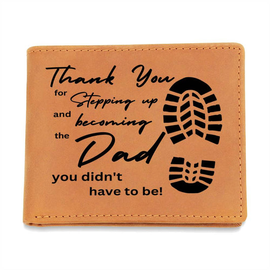 Thank you for Stepping Up (Stepfather / Step Father / Step Dad  - Father's Day / Christmas) - Genuine Cowhide Leather Wallet