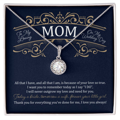 To My Mom on My Wedding Day  (Mother of the Bride/ Wedding) - Eternal Hope Necklace