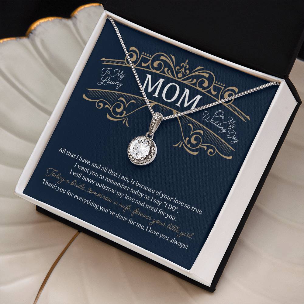 To My Mom on My Wedding Day  (Mother of the Bride/ Wedding) - Eternal Hope Necklace