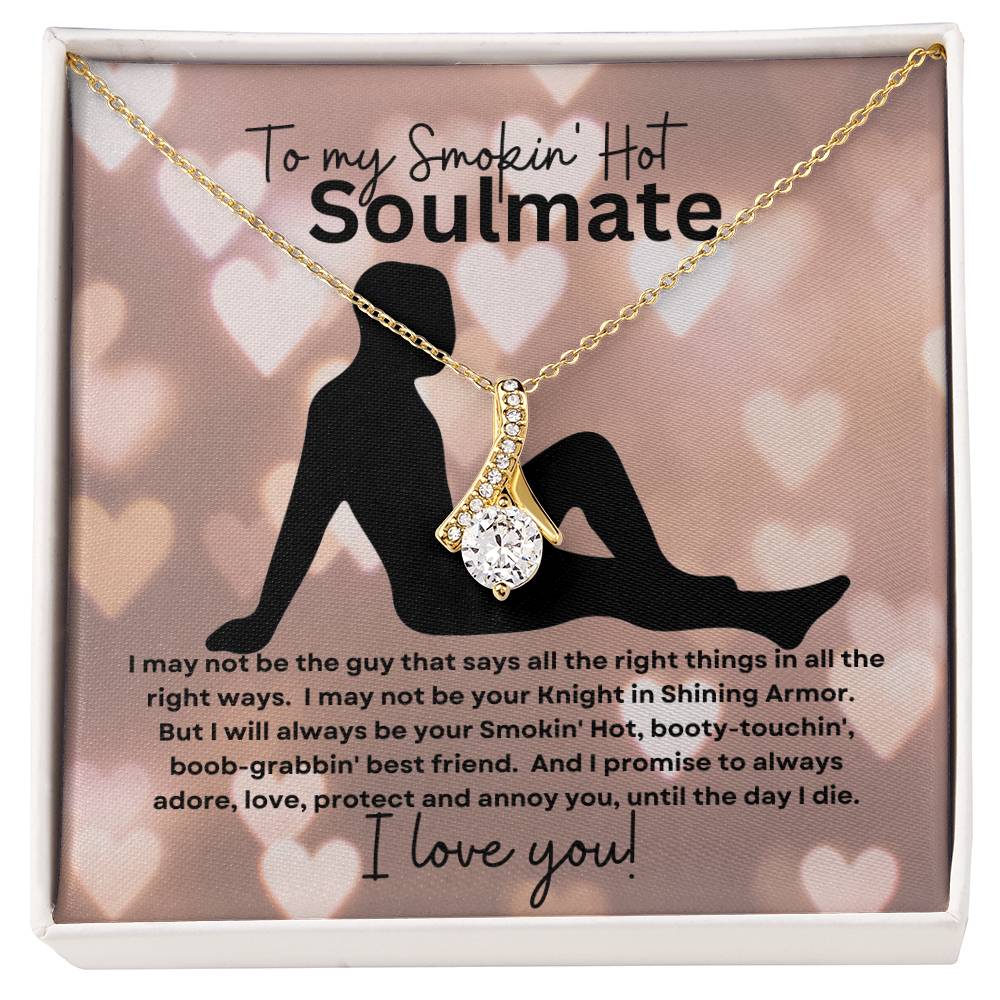 To My Smokin' Hot Soulmate (Valentines Day Slender Naked Man) - Alluring Beauty Necklace