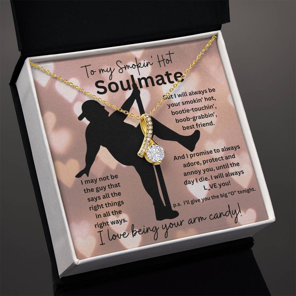 To My Smokin' Hot Soulmate (Bearded Naked Pole Dancer - Valentines Day ) - Alluring Beauty Necklace