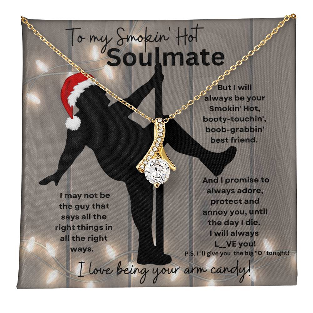 To My Smokin' Hot Soulmate (Christmas Sexy Santa Naked Pole Dancer) - Alluring Beauty Necklace