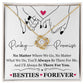 To My Best Friend / Bestie (Pinkie Promise / Besties Forever) - Love Knot Necklace